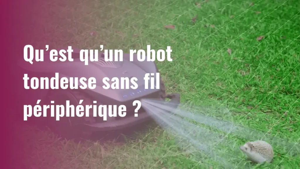 Qu'est-ce qu'un robot tondeuse sans fil périphérique