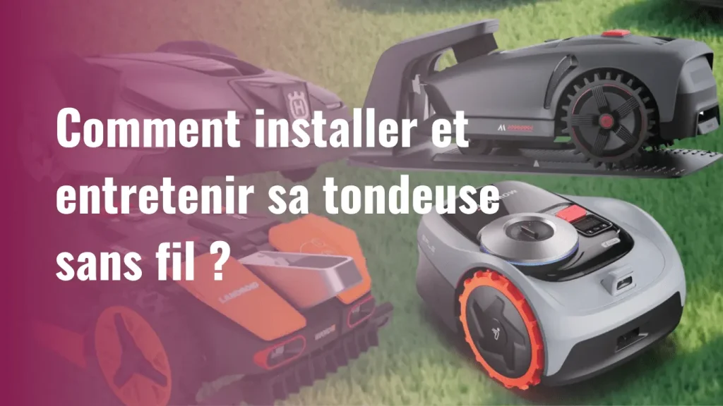 installer et entretenir sa tondeuse sans fil