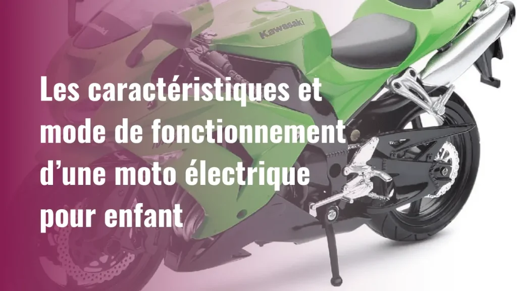 véhicule électrique pour enfant : caractéristiques et fonctionnement